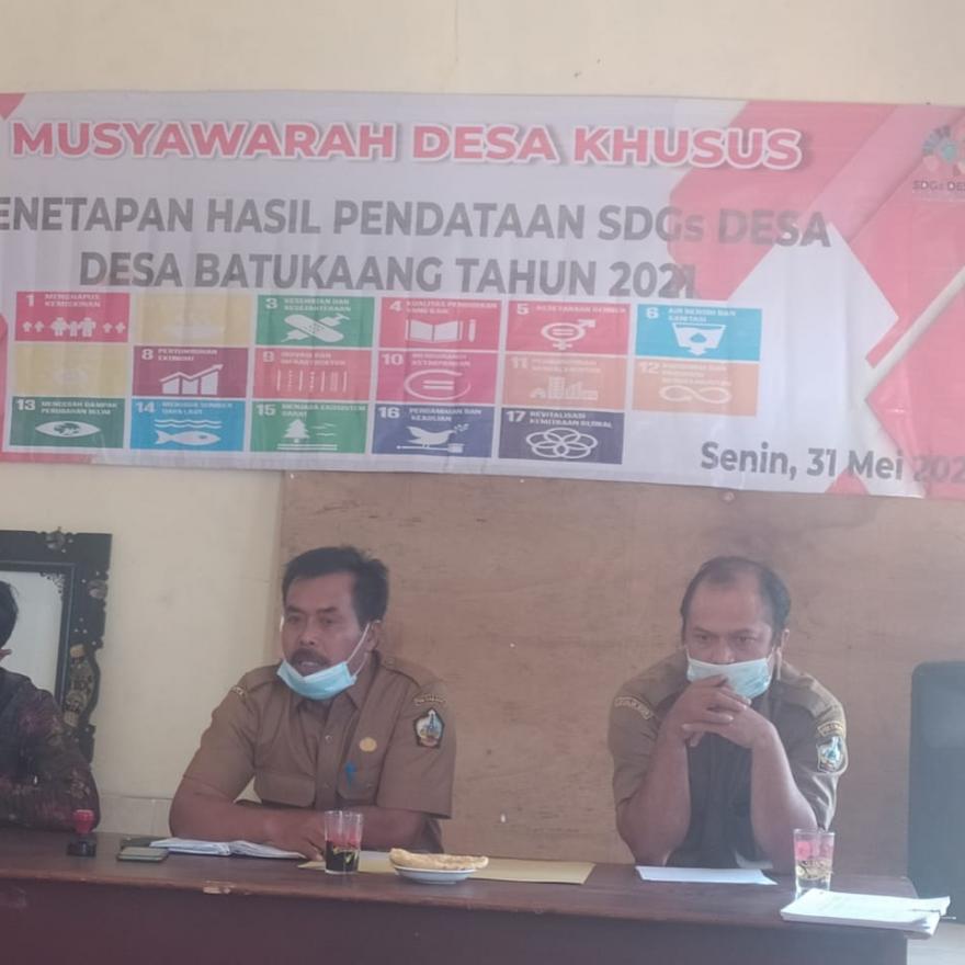 MUSDES PENETAPAN HASIL PENDATAAN SDGS DESA BATUKAANG TAHUN 2021